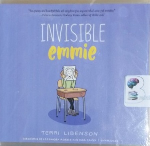 Invisible Emmie written by Terri Libenson performed by Cassandra Morris and Tara Sands on CD (Unabridged)